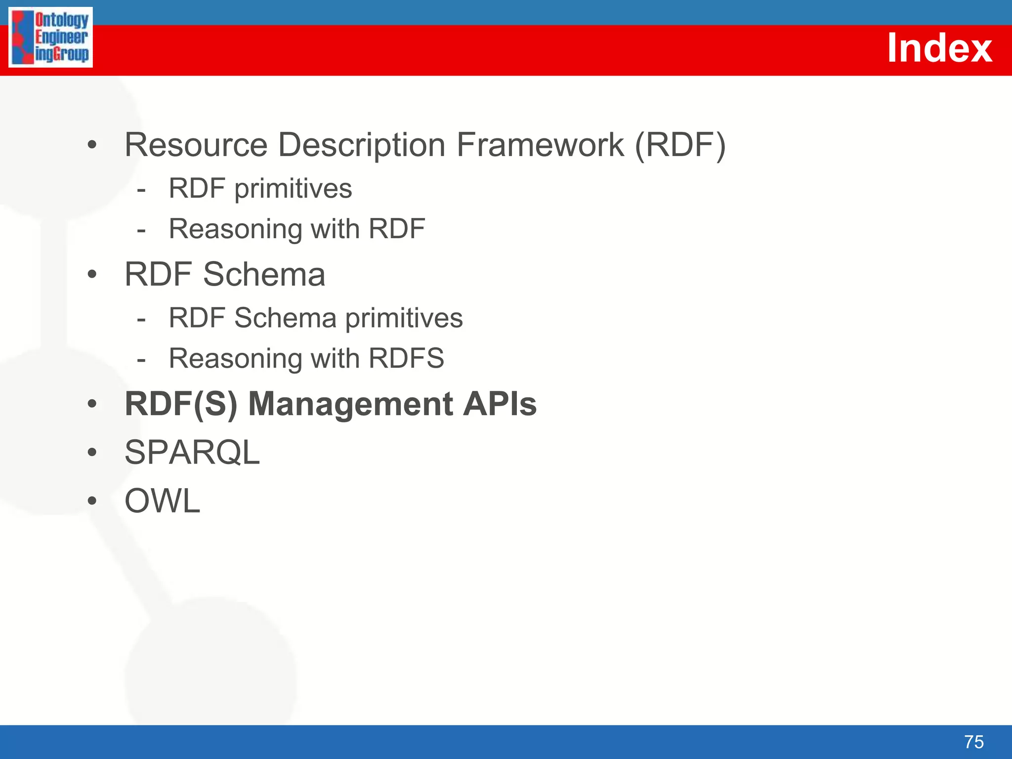 RDFS: RDF SchemaW3C RecommendationRDF Schema extends RDF to enable talking about classes of resources, and the properties to be used with themClass definition: rdfs:Class, rdfs:subClassOfProperty definition: rdfs:subPropertyOf, rdfs:range, rdfs:domainOther primitives: rdfs:comment, rdfs:label, rdfs:seeAlso, rdfs:isDefinedByRDFS vocabulary adds constraints on models, e.g.:x,y,ztype(x,y) and subClassOf(y,z) type(x,z)ex:Animalrdfs:subClassOfrdf:typeex:Oscarex:Person58