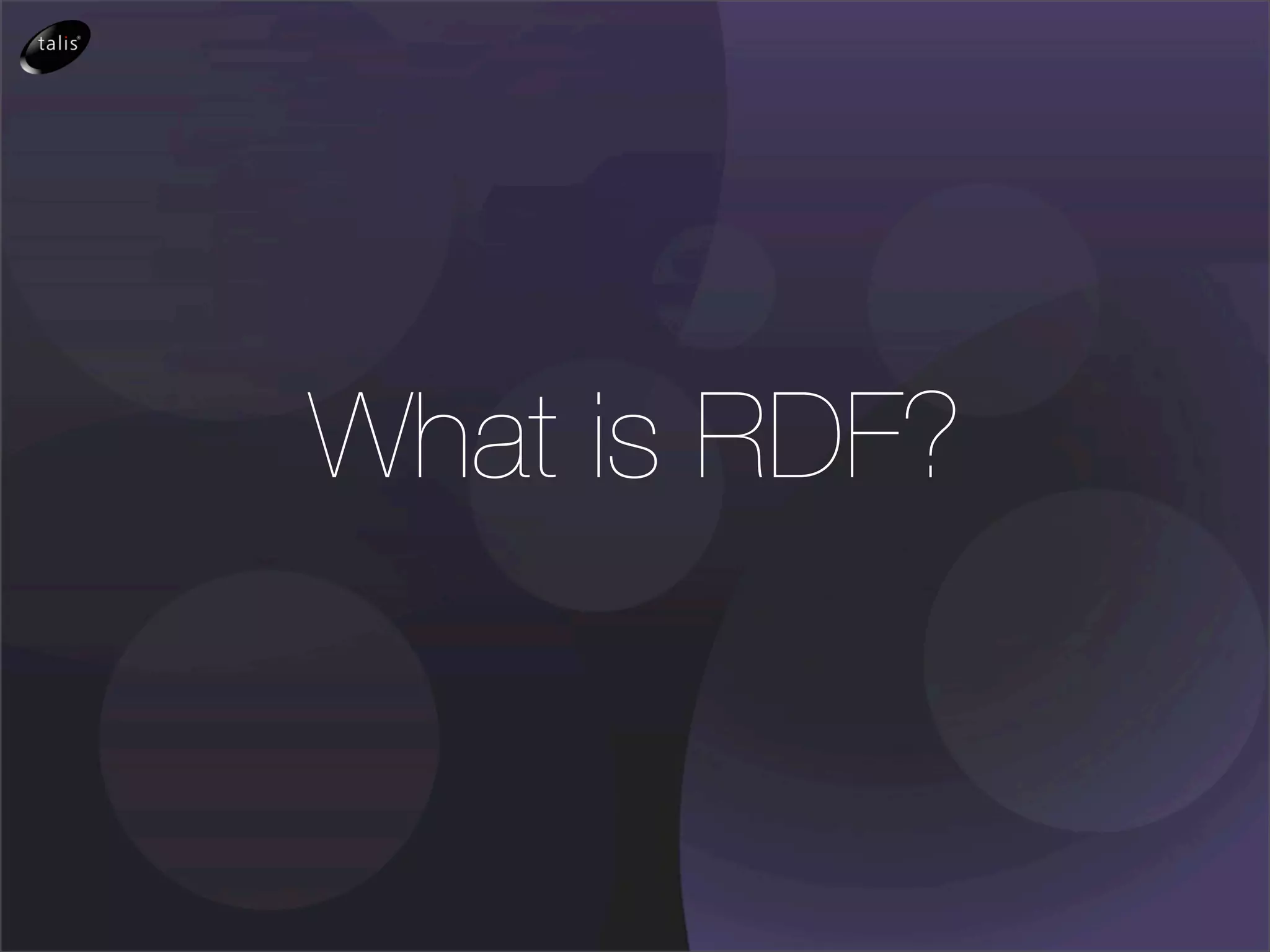 What is RDF?
 