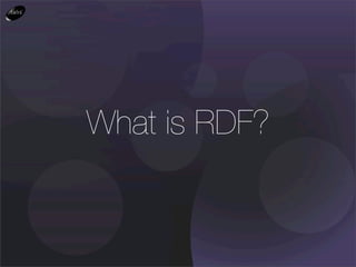 What is RDF?
 