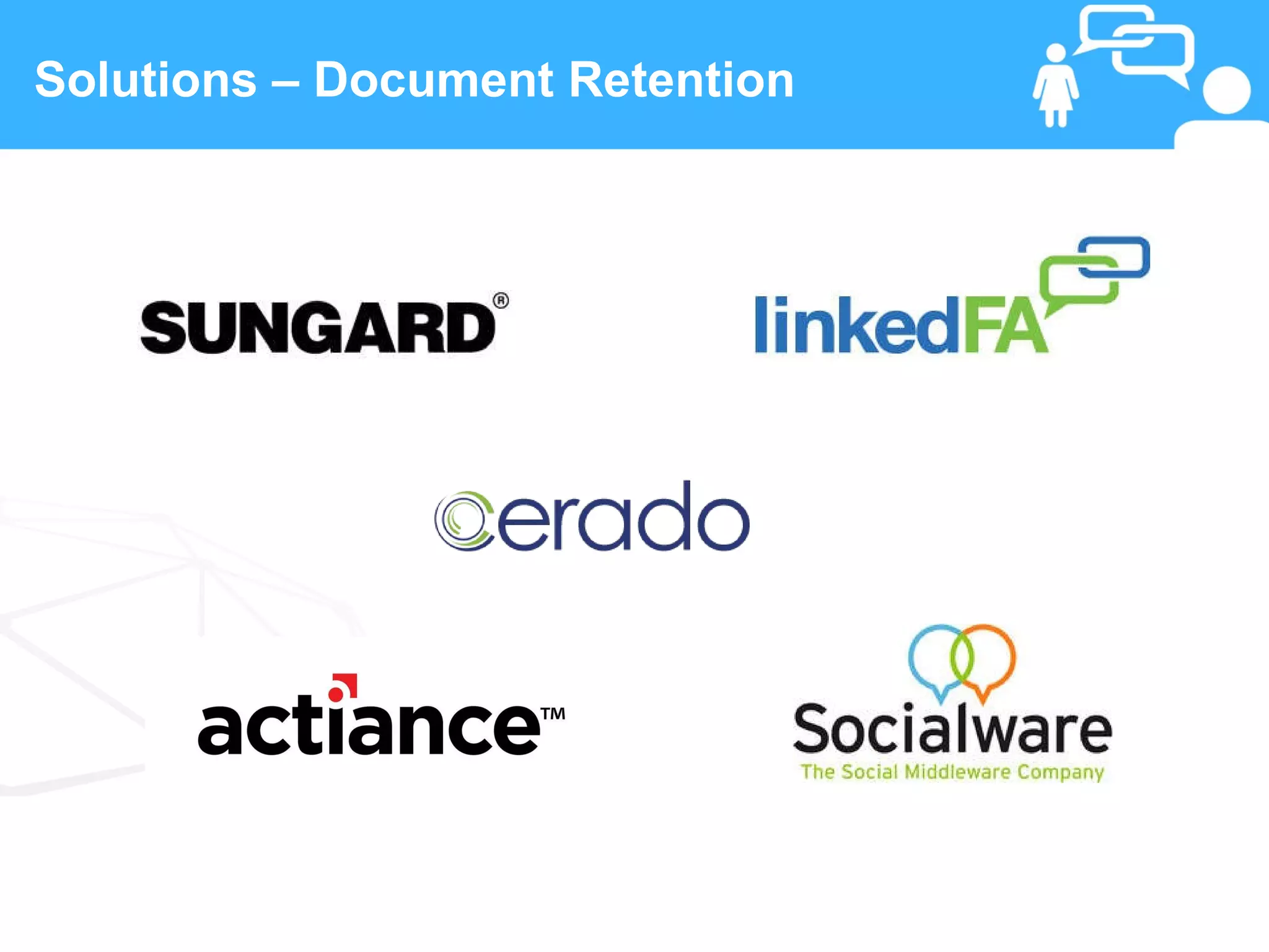 Solutions – Document Retention




 17                 www.linkedFA.com
 
