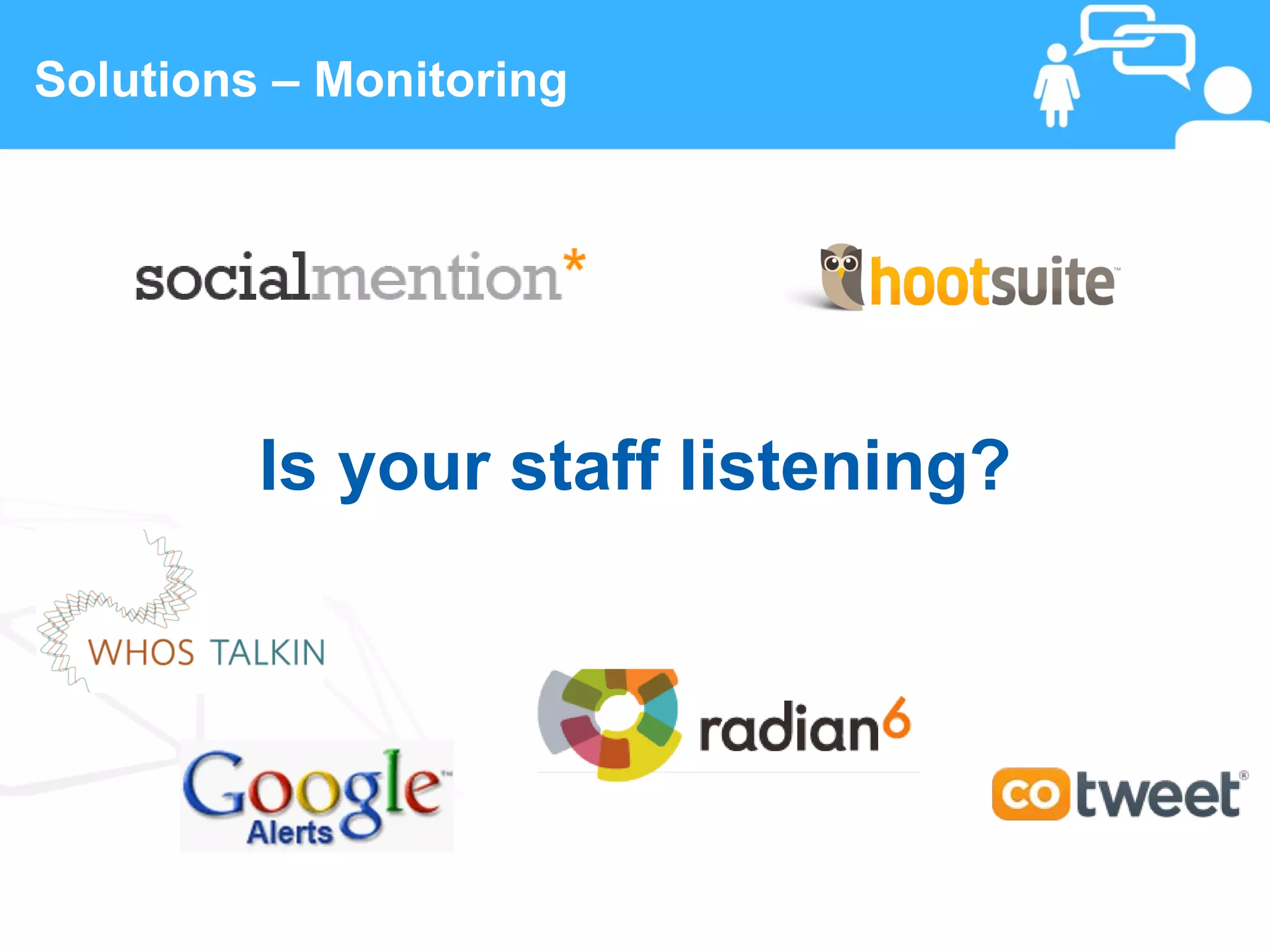 Solutions – Monitoring




         Is your staff listening?




 22                  www.linkedFA.com
 