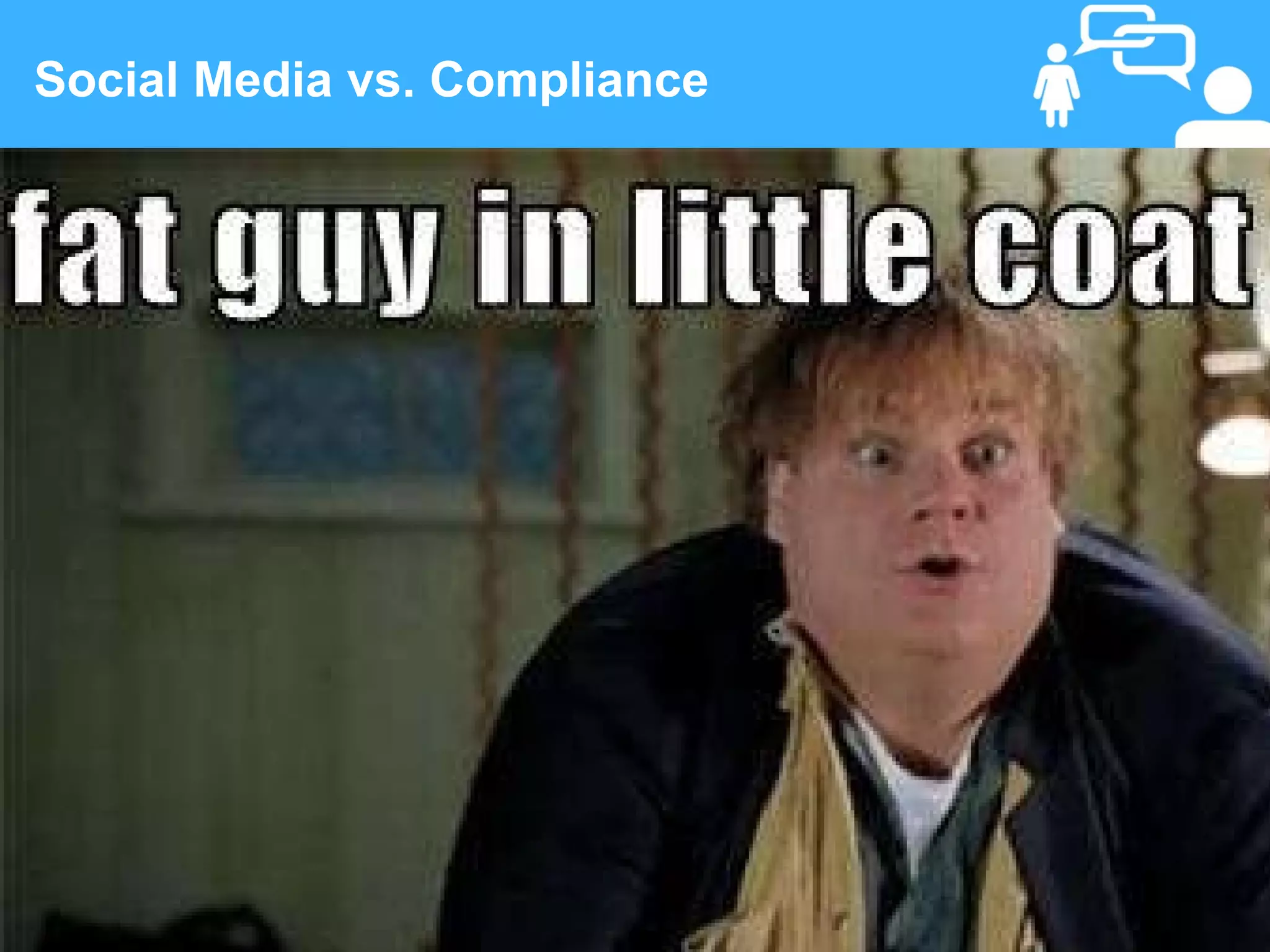 Social Media vs. Compliance




 6                  www.linkedFA.com
 