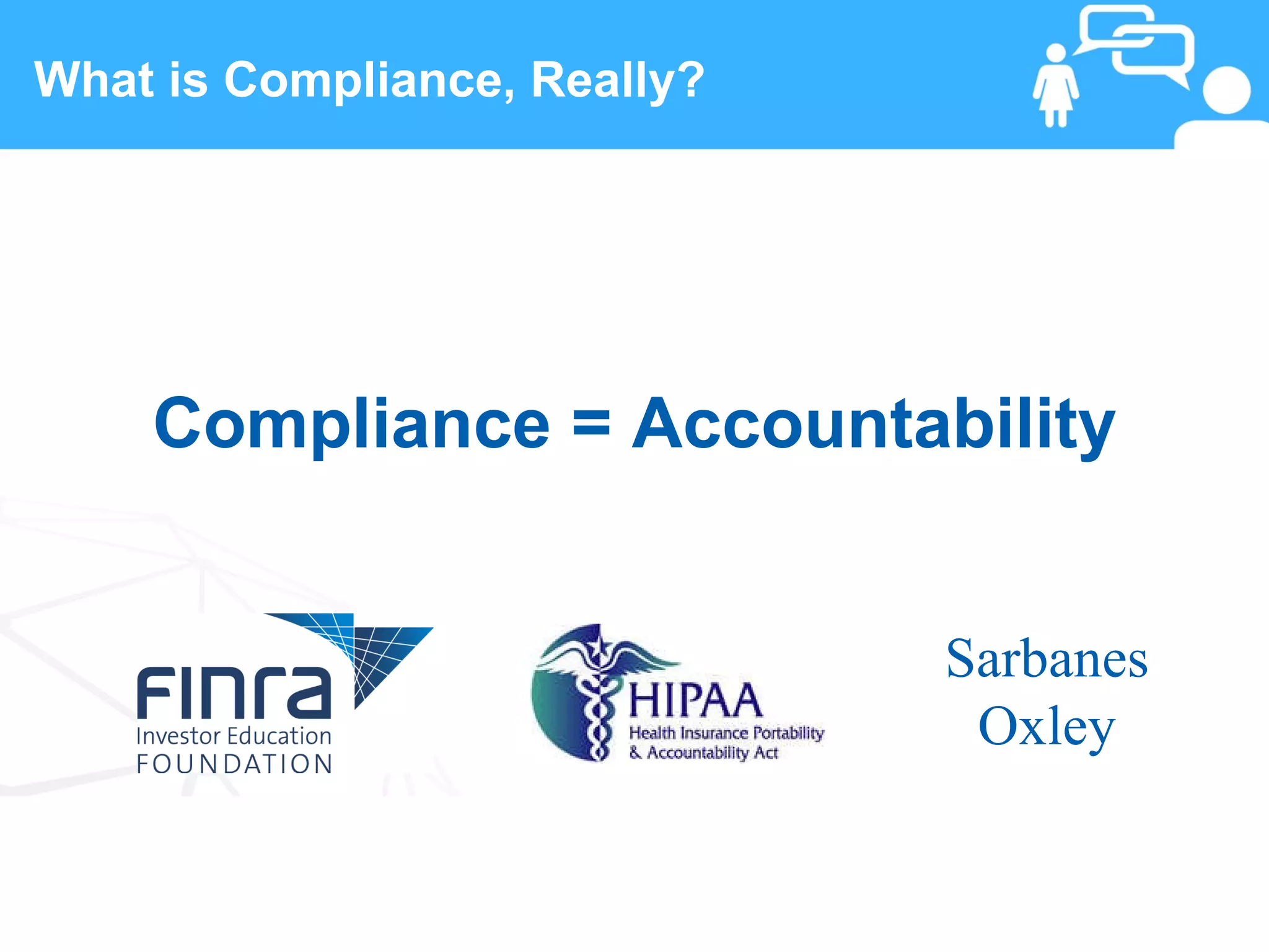 What is Compliance, Really?




     Compliance = Accountability


                                       Sarbanes
                                        Oxley

 7                  www.linkedFA.com
 