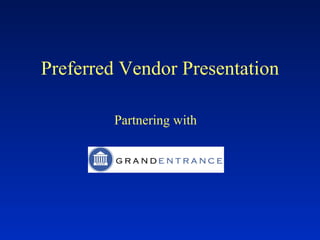 Preferred Vendor Presentation Partnering with   