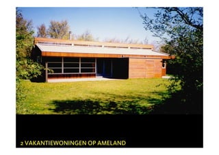 2 VAKANTIEWONINGEN OP AMELAND
