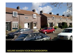 NIEUWE KANSEN VOOR POLDERDORPEN