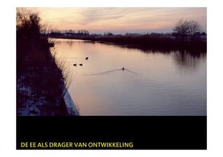 DE EE ALS DRAGER VAN ONTWIKKELING