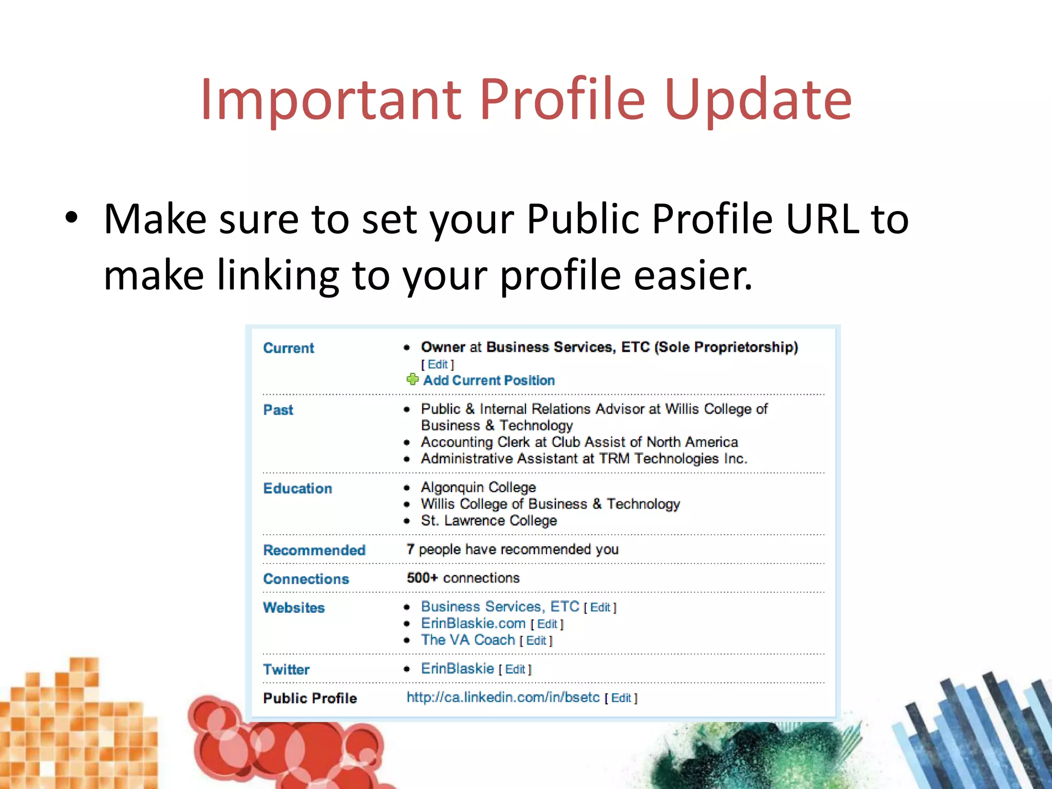 Important Profile UpdateMake sure to set your Public Profile URL to make linking to your profile easier.