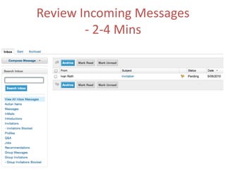 Review Incoming Messages - 2-4 Mins,[object Object]