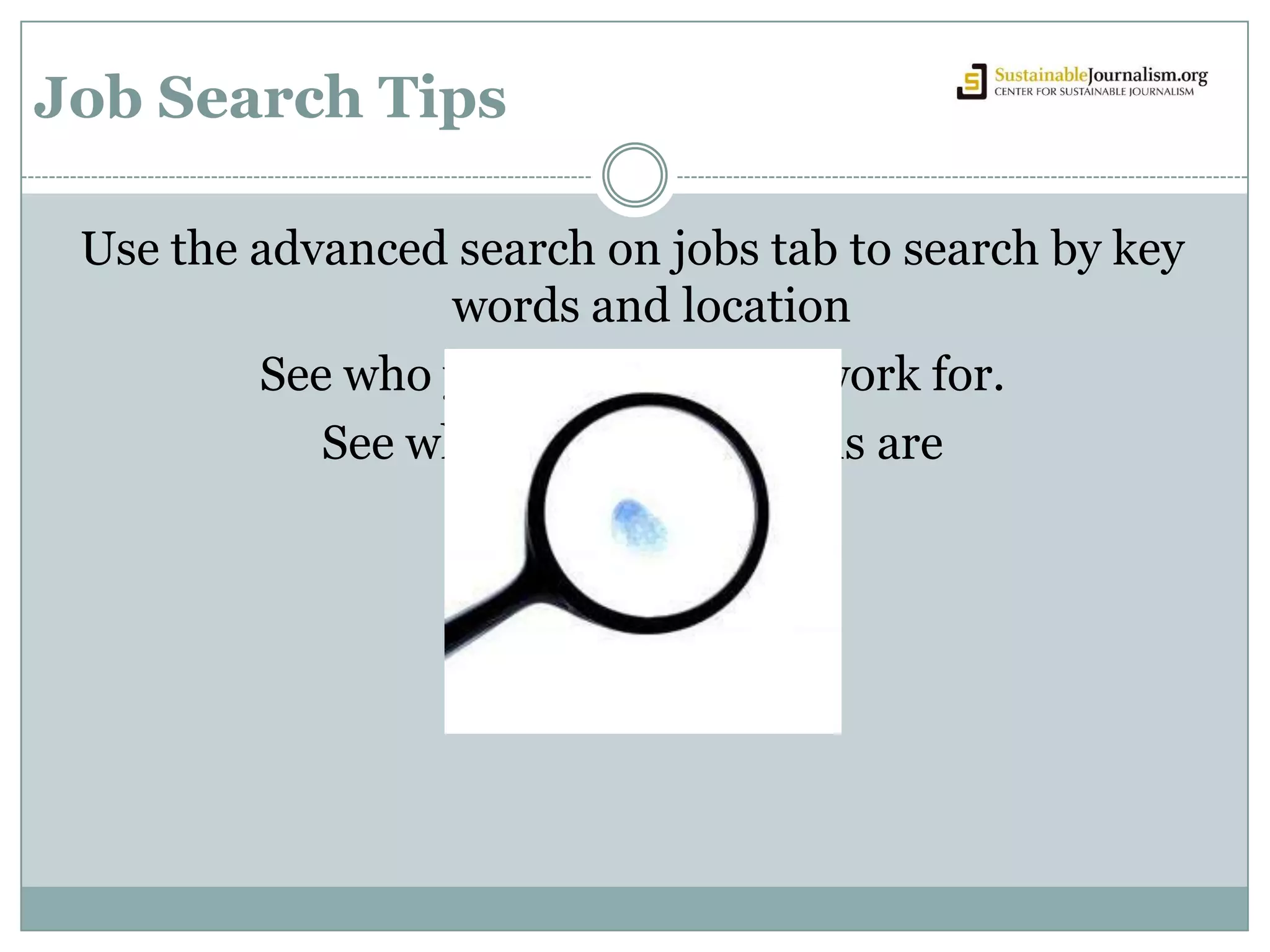 RecommendationsGet recommendations from previous employers and people you’ve worked with.  
