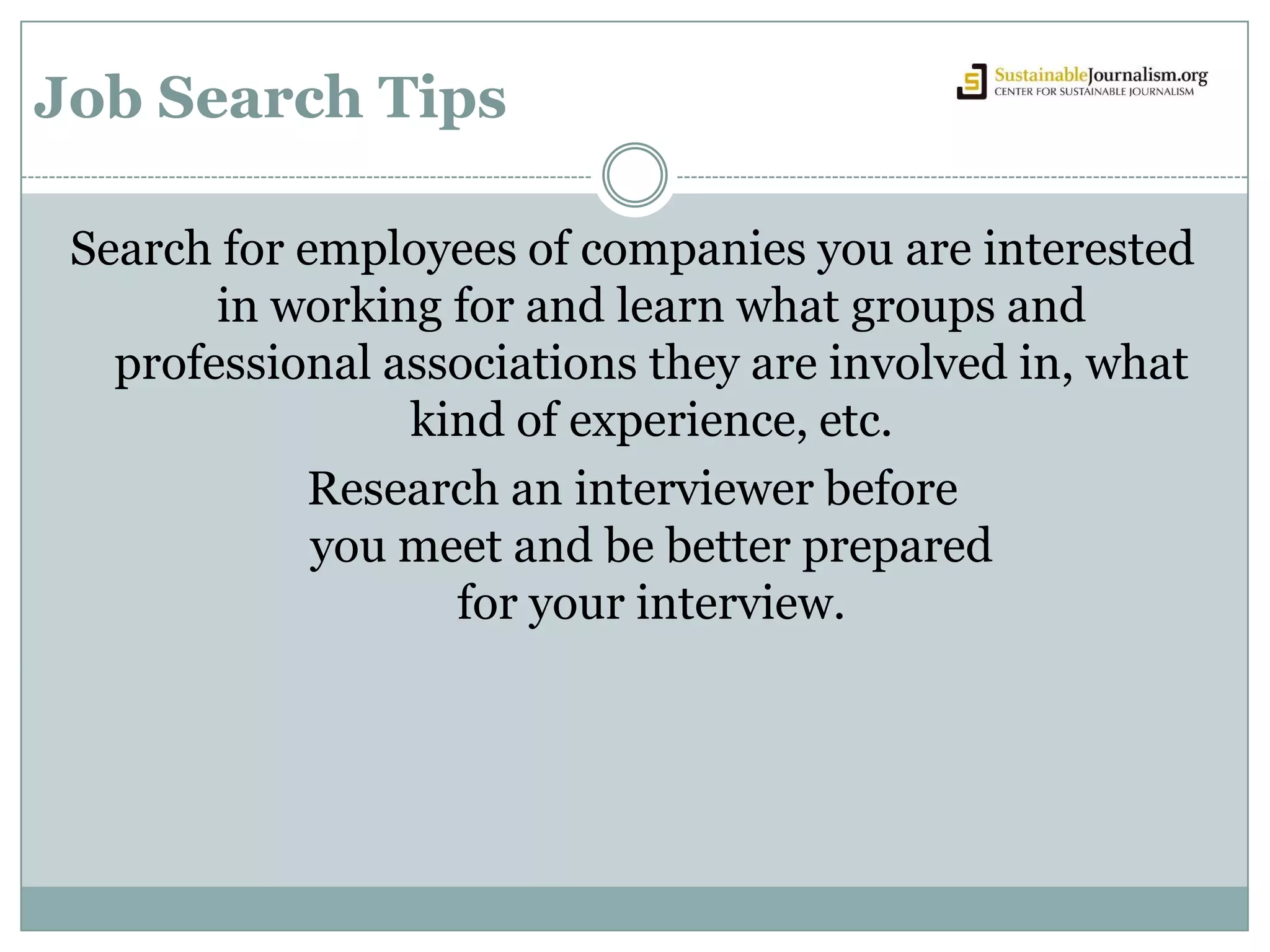 RecommendationsThis is a great way for you to show prospective employers what kind of worker you are.