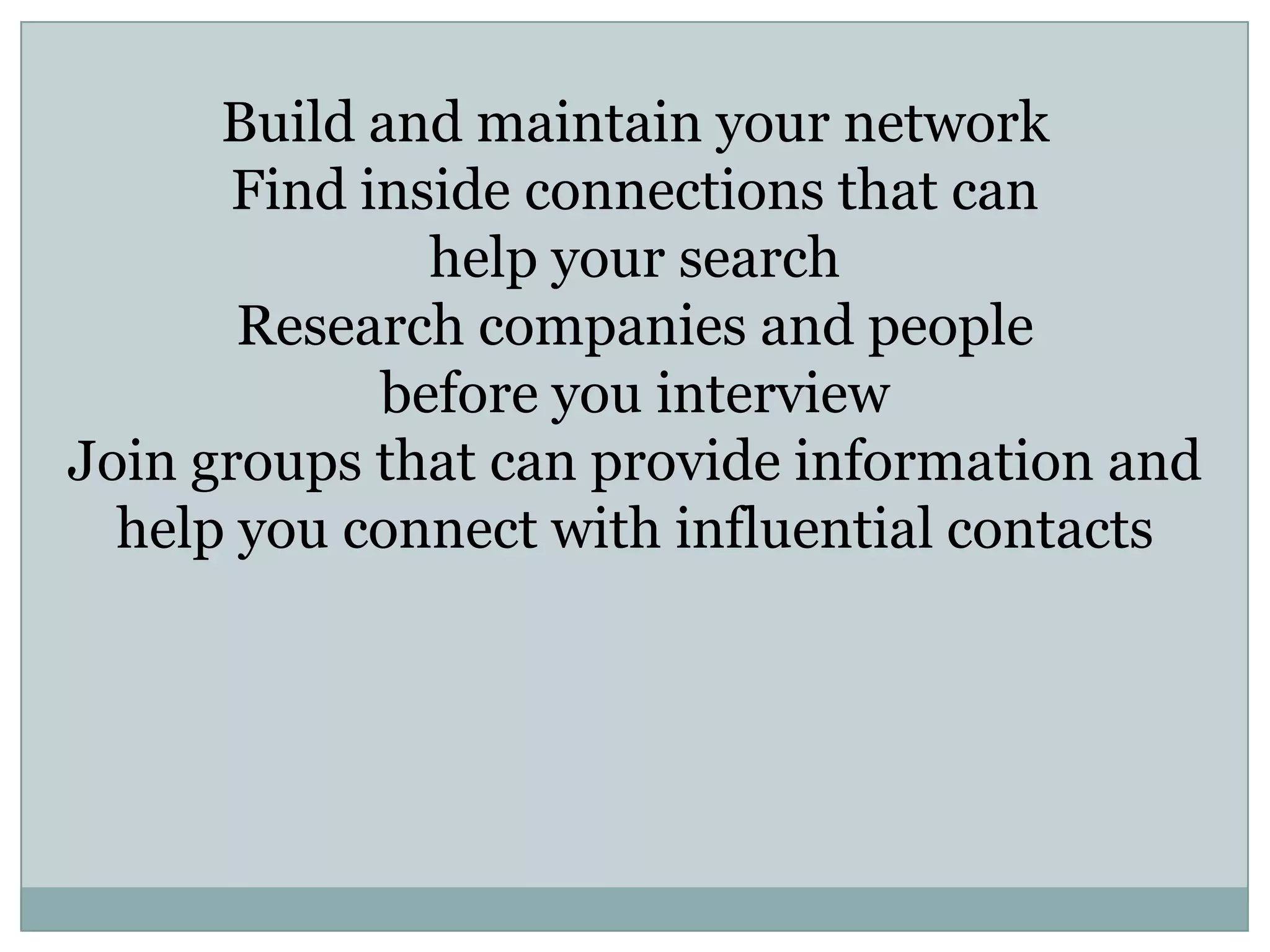 Build and maintain your network  