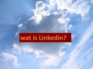 wat is Linkedin? 