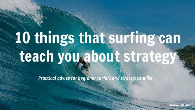 10 Things That Surfing Can Teach You About Strategy 10 Things That Surfing Can Teach You About Strategy
