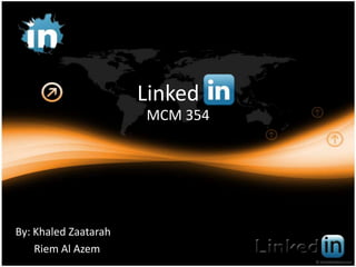 Linked MCM 354 By: KhaledZaatarah Riem Al Azem 