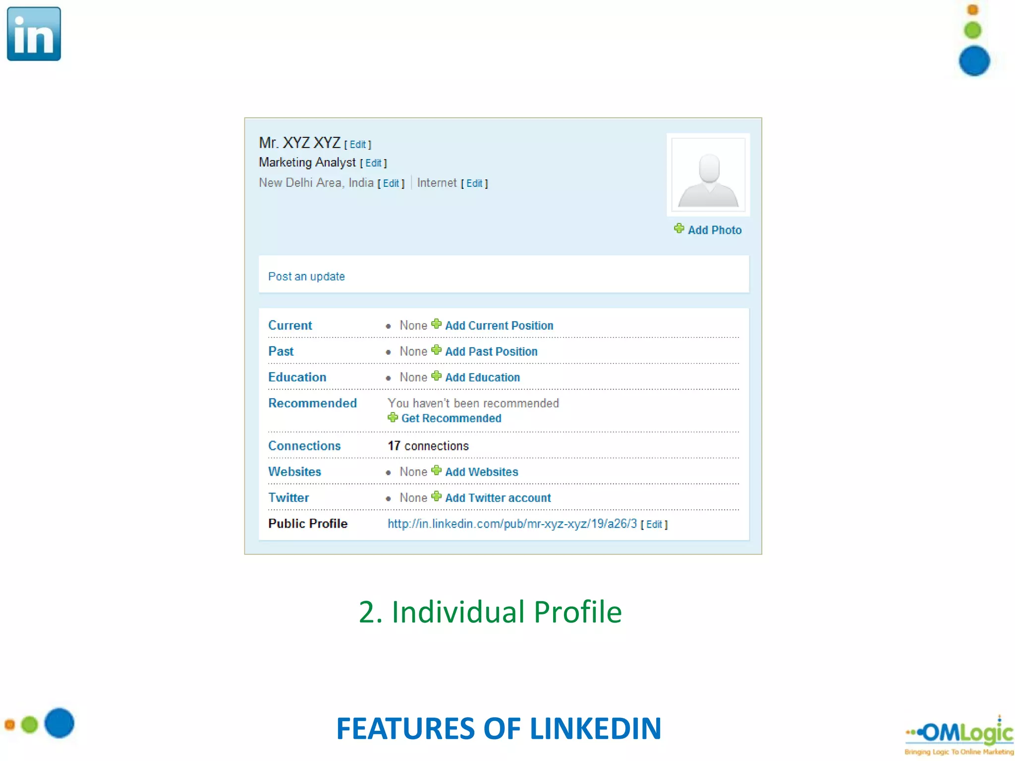 FEATURES OF LINKEDIN 2. Individual Profile 