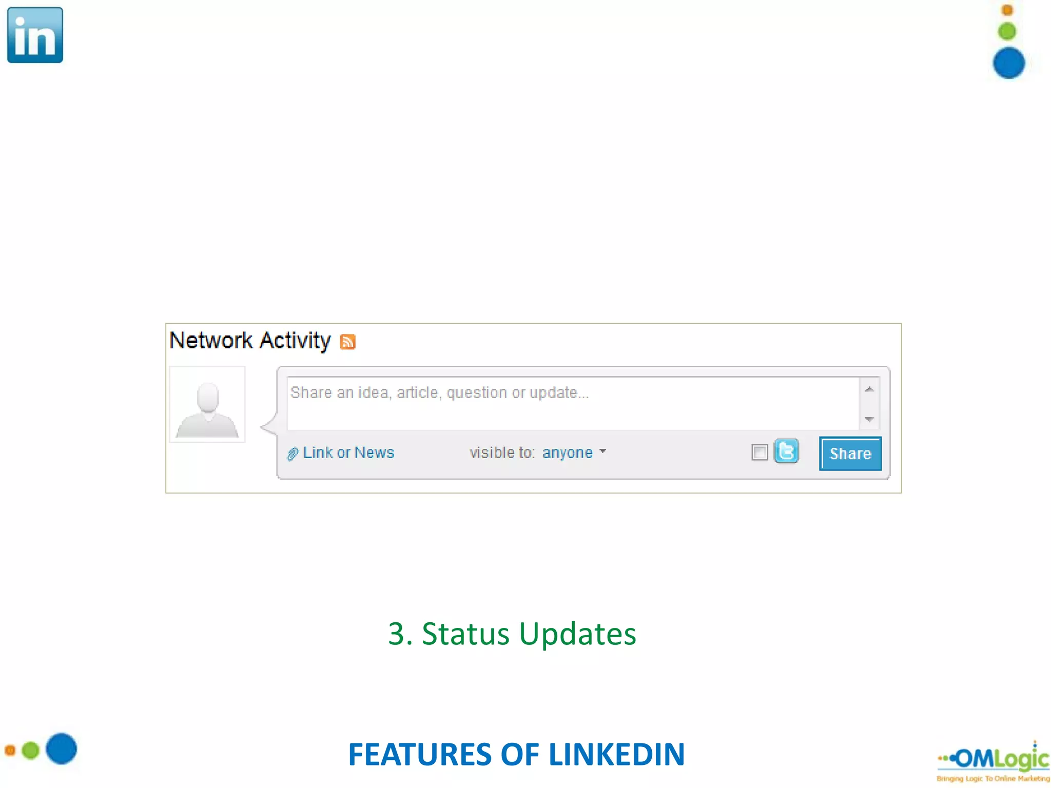 FEATURES OF LINKEDIN 3. Status Updates 