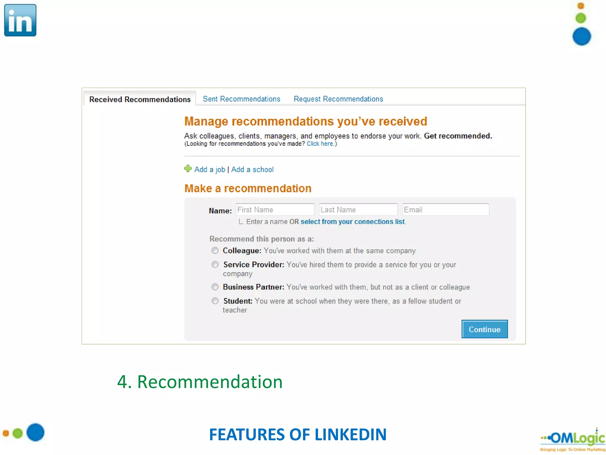 FEATURES OF LINKEDIN 4. Recommendation 