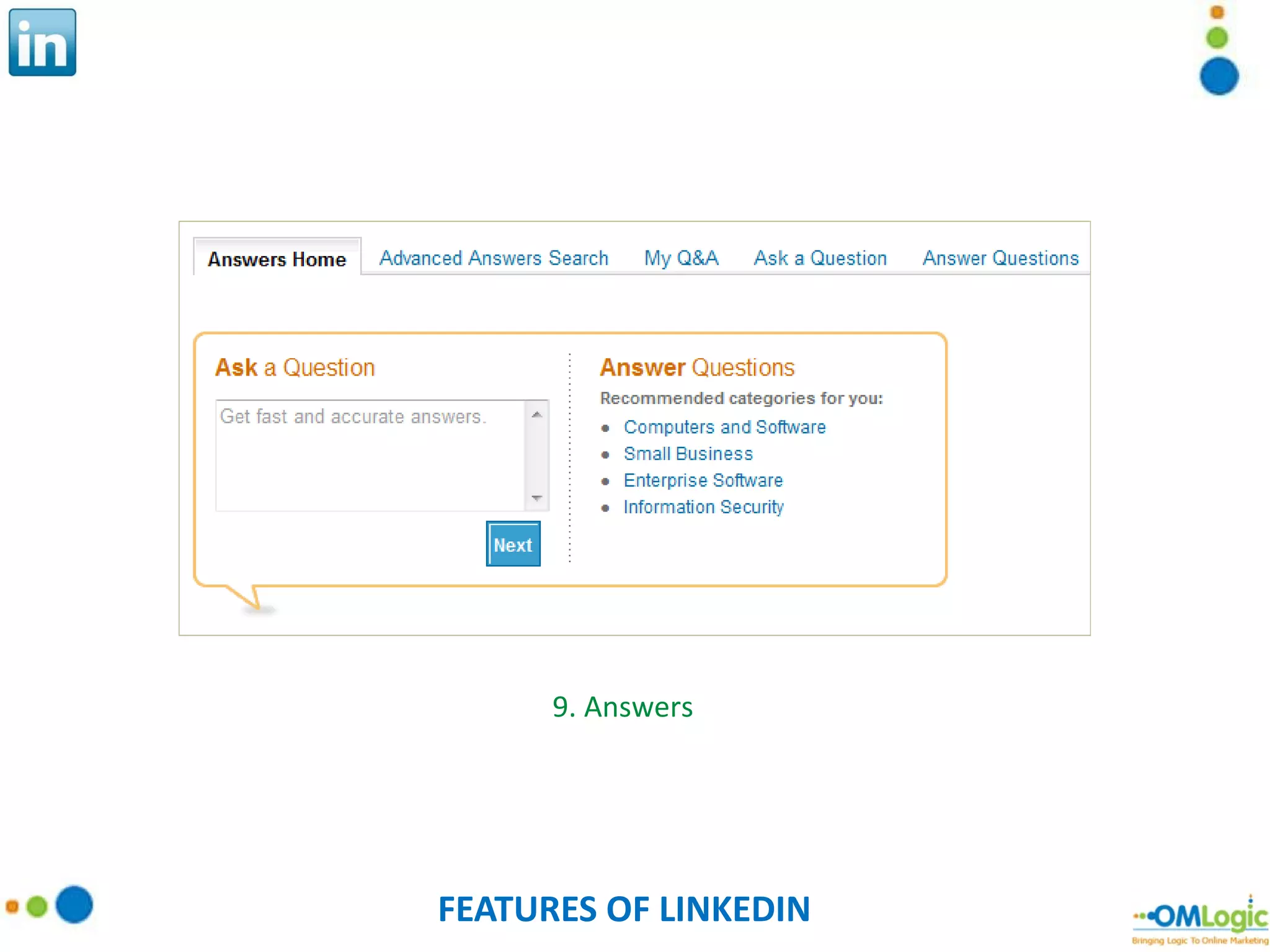 FEATURES OF LINKEDIN 9. Answers 