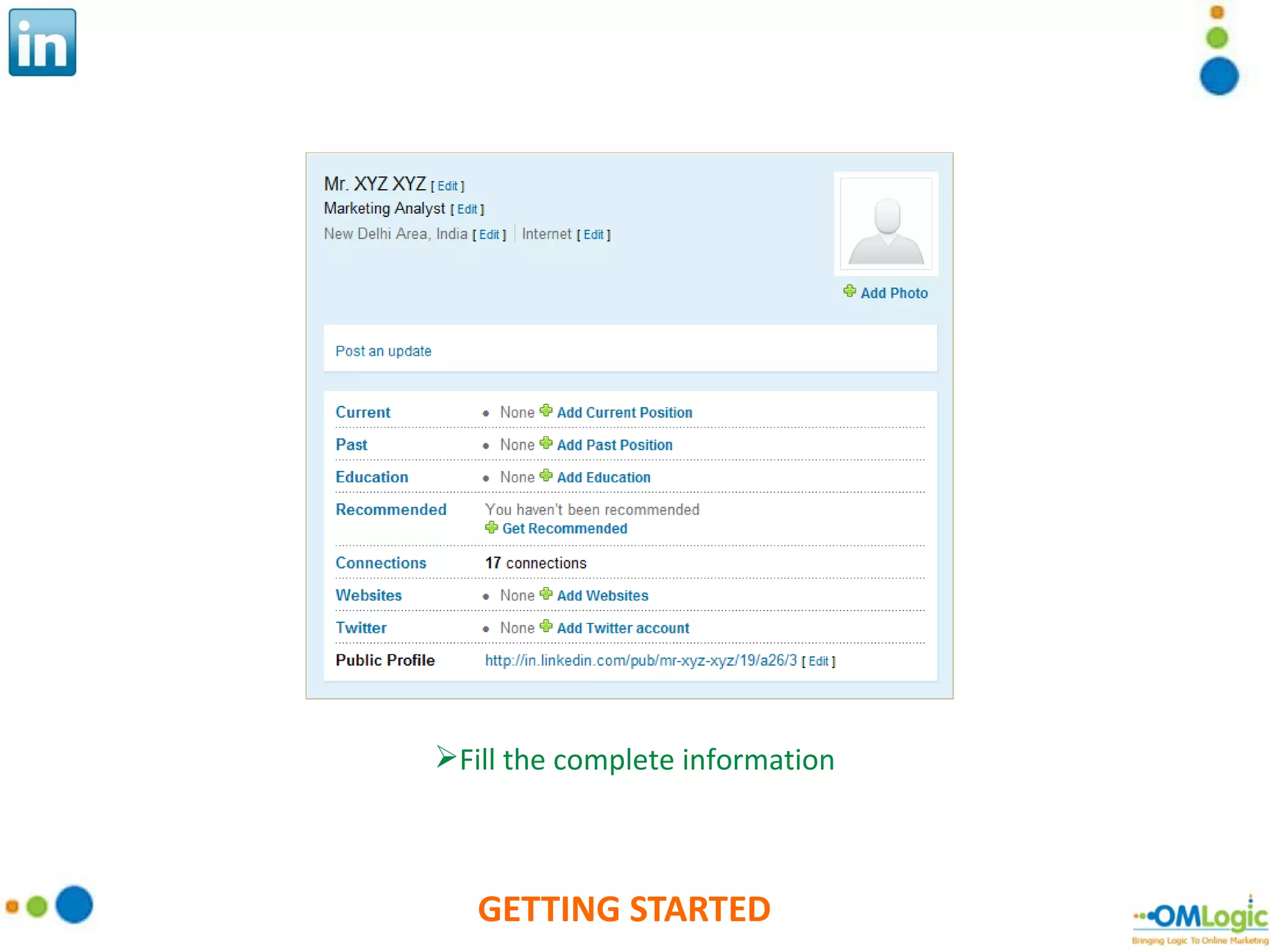 GETTING STARTED Fill the complete information 