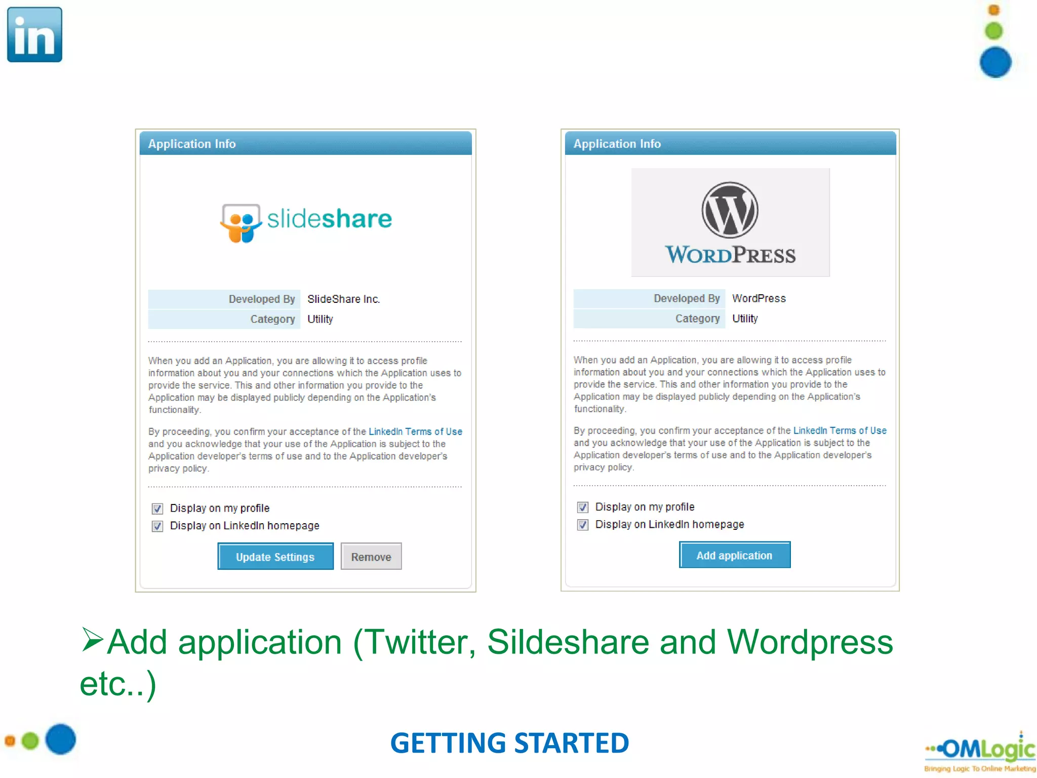 GETTING STARTED Add application (Twitter, Sildeshare and Wordpress etc..) 
