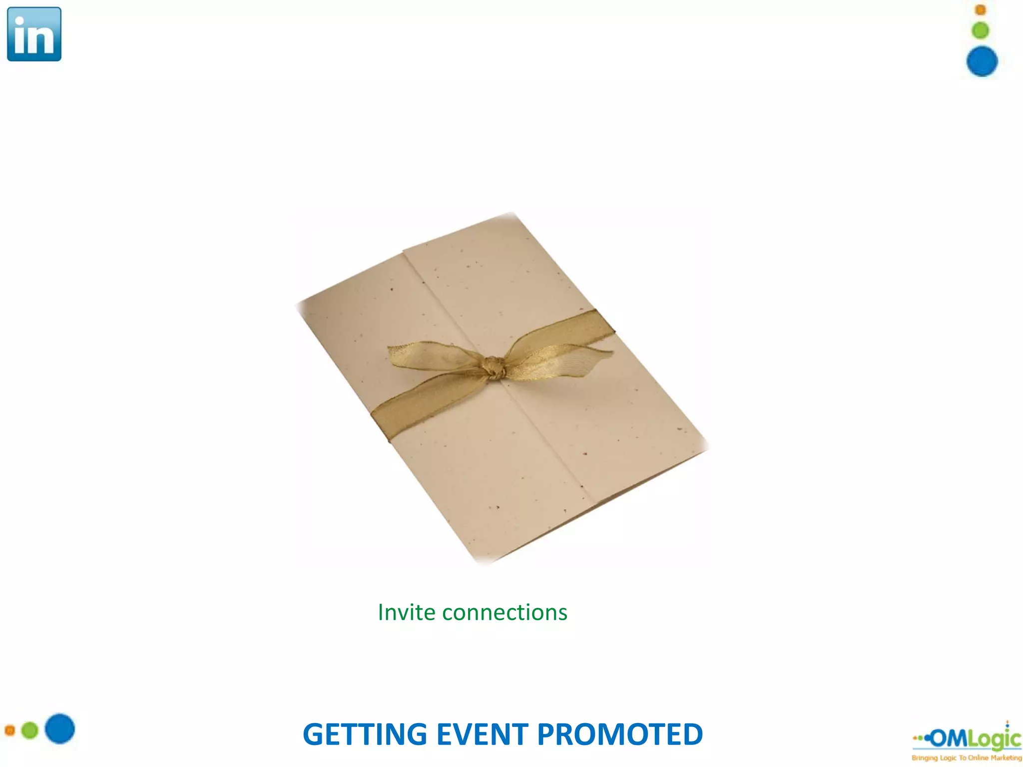 GETTING EVENT PROMOTED Invite connections 