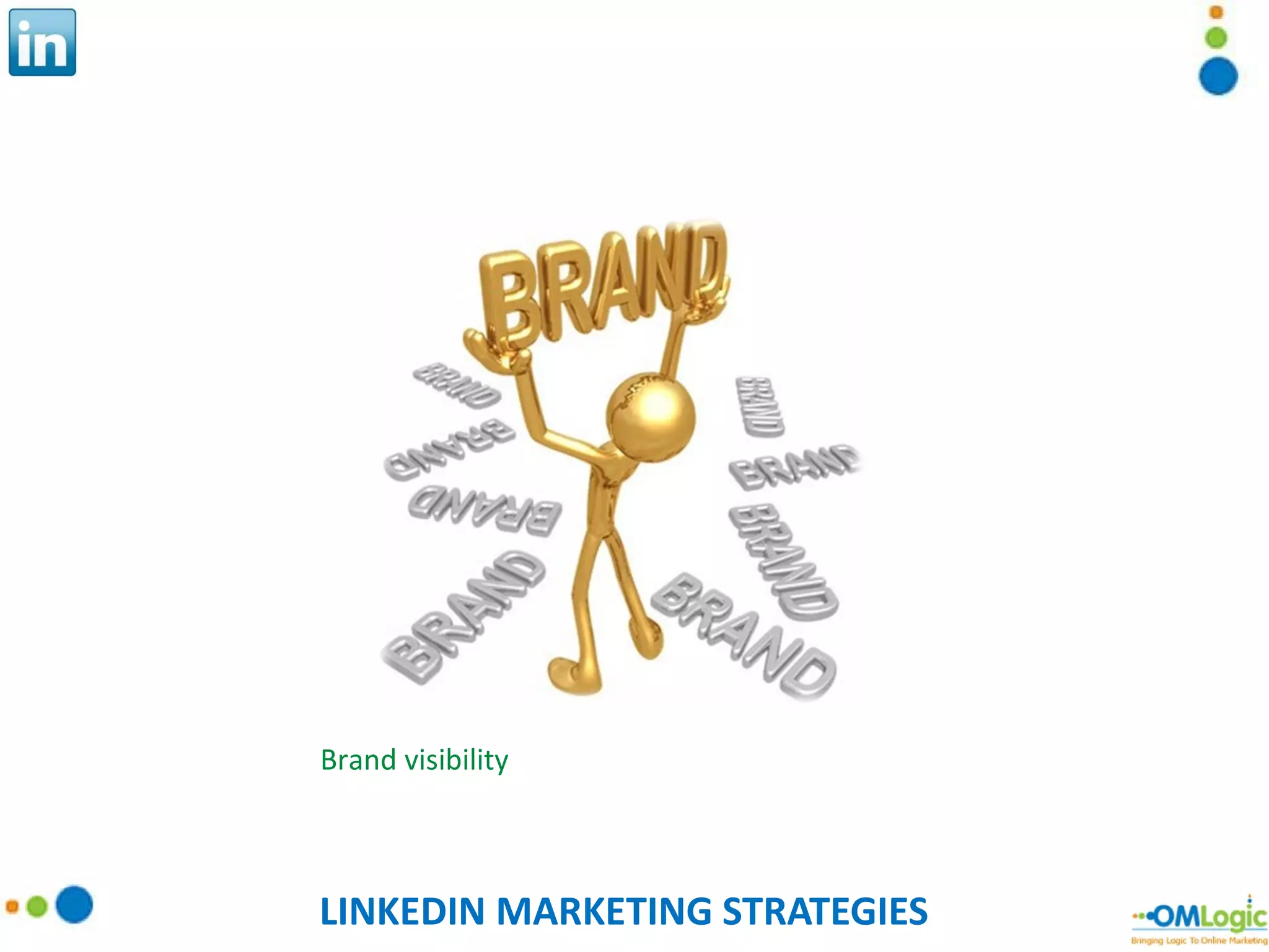 LINKEDIN MARKETING STRATEGIES Brand visibility 