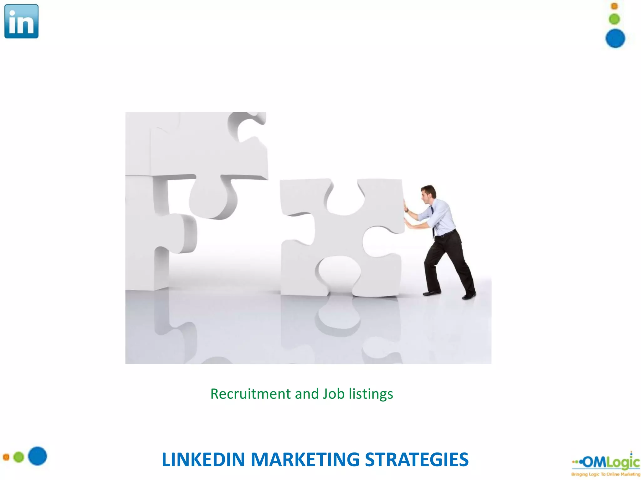 LINKEDIN MARKETING STRATEGIES Recruitment and Job listings 