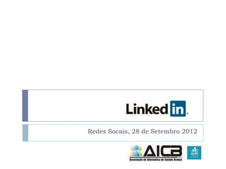 Redes Socais, 28 de Setembro 2012
 