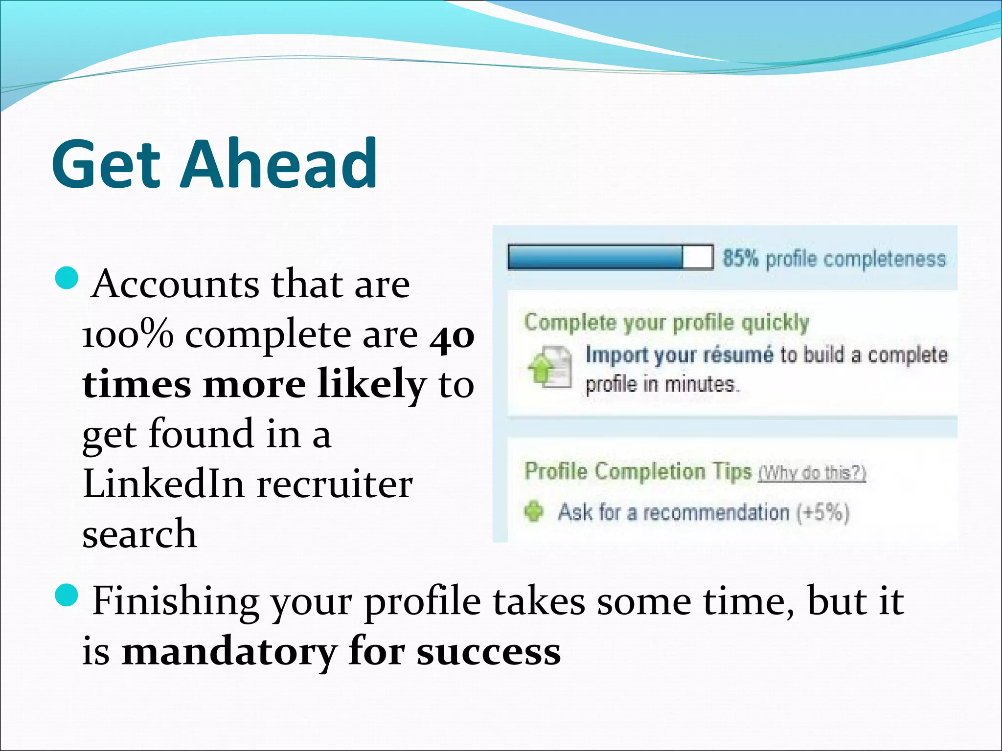 What You Need to Know
 41 % of the
 class of 2011                  41%
 used social     59%
media in their
  job search
                 Social Media   Traditional
 