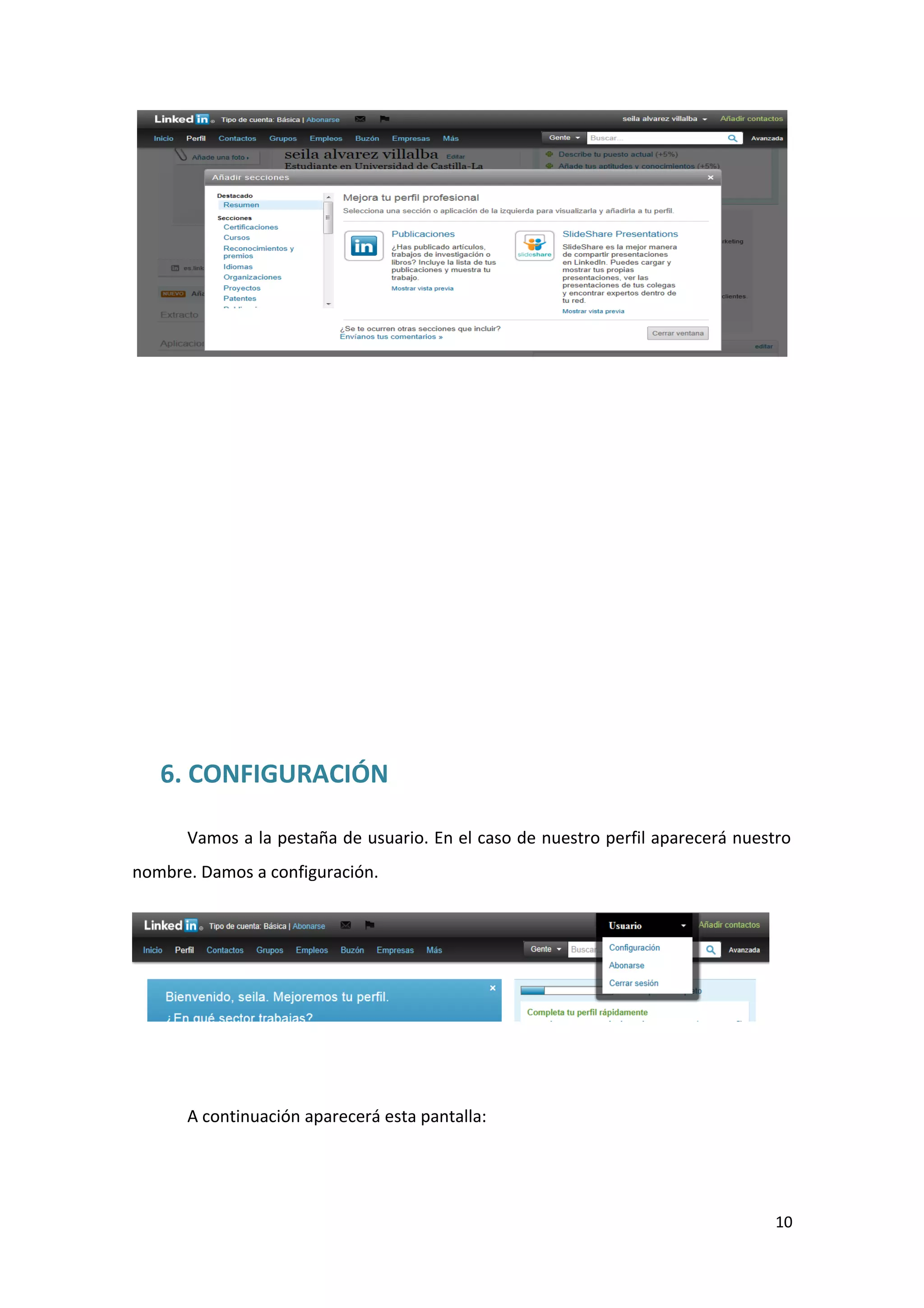 6. CONFIGURACIÓN

      Vamos a la pestaña de usuario. En el caso de nuestro perfil aparecerá nuestro
nombre. Damos a configuración.




      A continuación aparecerá esta pantalla:




                                                                                 10
 