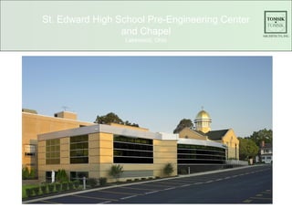 St. Edward High School Pre-Engineering Center and Chapel Lakewood, Ohio 