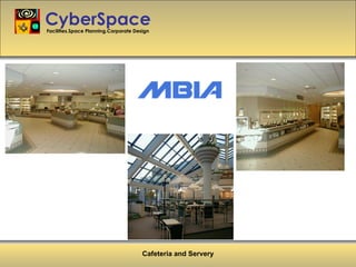 CyberSpace Facilities.Space Planning.Corporate Design Cafeteria and Servery 