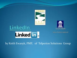 LinkedIn TELPERION             SOLUTIONS GROUP by Keith Ewanyk, PMP,   of  Telperion Solutions  Group 