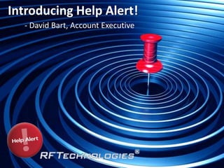 Introducing Help Alert! - David Bart, Account Executive 