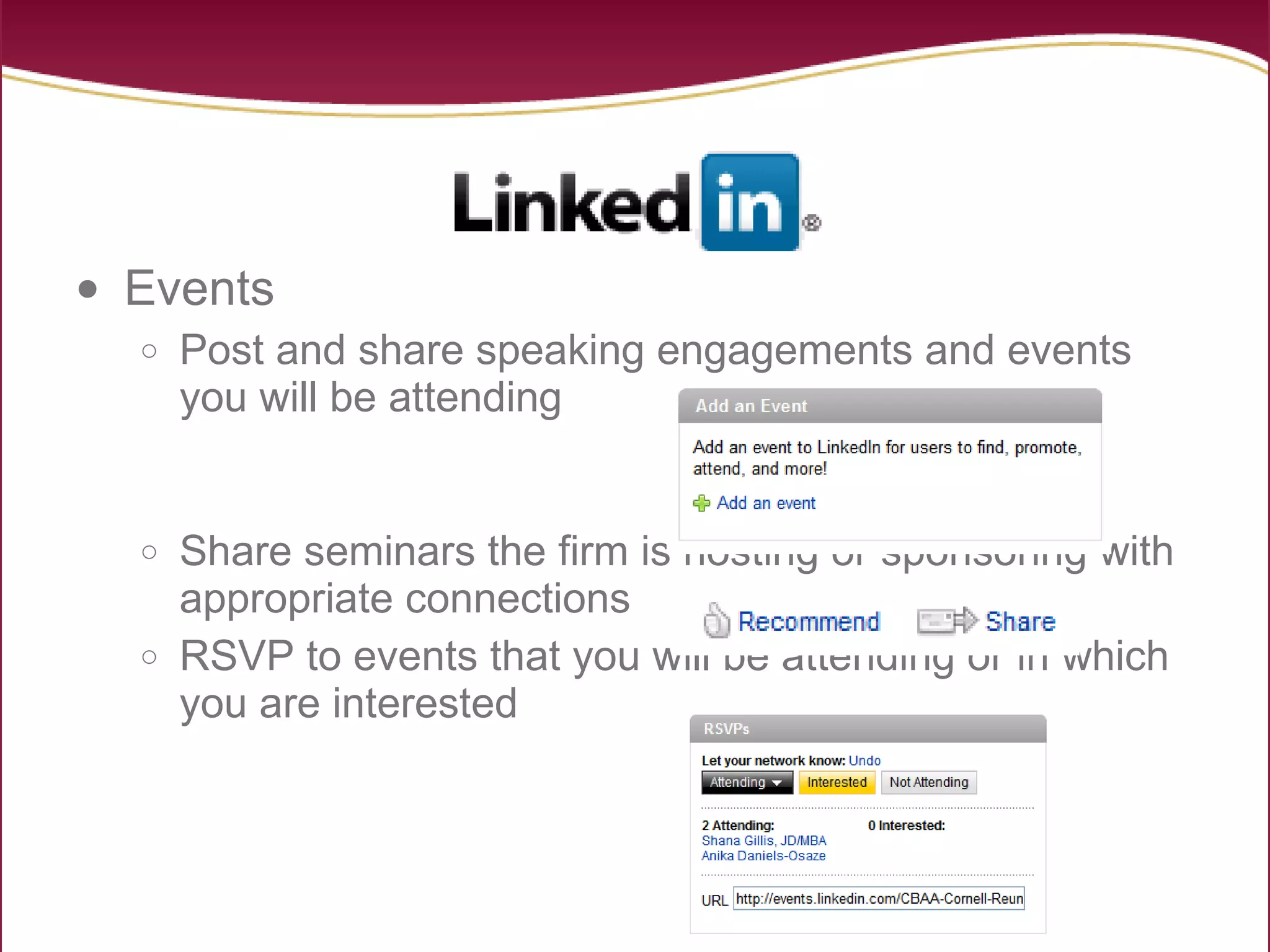 Events Post and share speaking engagements and events you will be attending Share seminars the firm is hosting or sponsoring with appropriate connections  RSVP to events that you will be attending or in which you are interested online collaboration tools  online collaboration tools  online collaboration tools  
