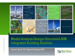 Model-Analyze-Design-Document-BIMIntegrated Building Solution Kareem Sherif, PE, Regional Engineer MEA 