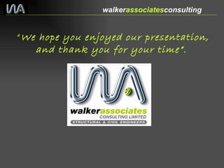 “ We hope you enjoyed our presentation, and thank you for your time”.  walker associates consulting  