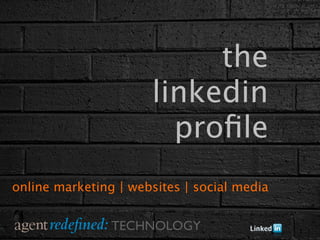 the
                      linkedin
                        proﬁle
online marketing | websites | social media


                TECHNOLOGY
 