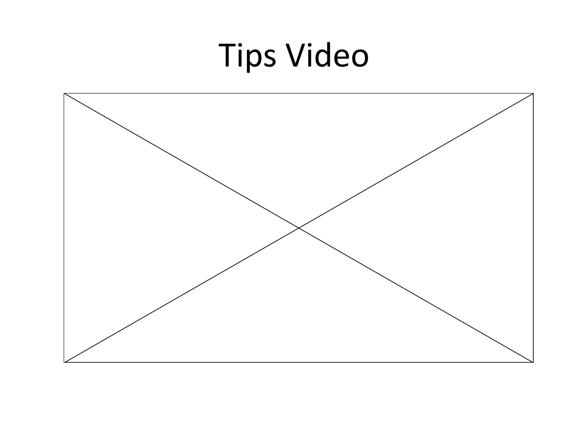 Tips Video
 