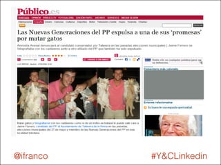 @ifranco #Y&CLinkedin 
 