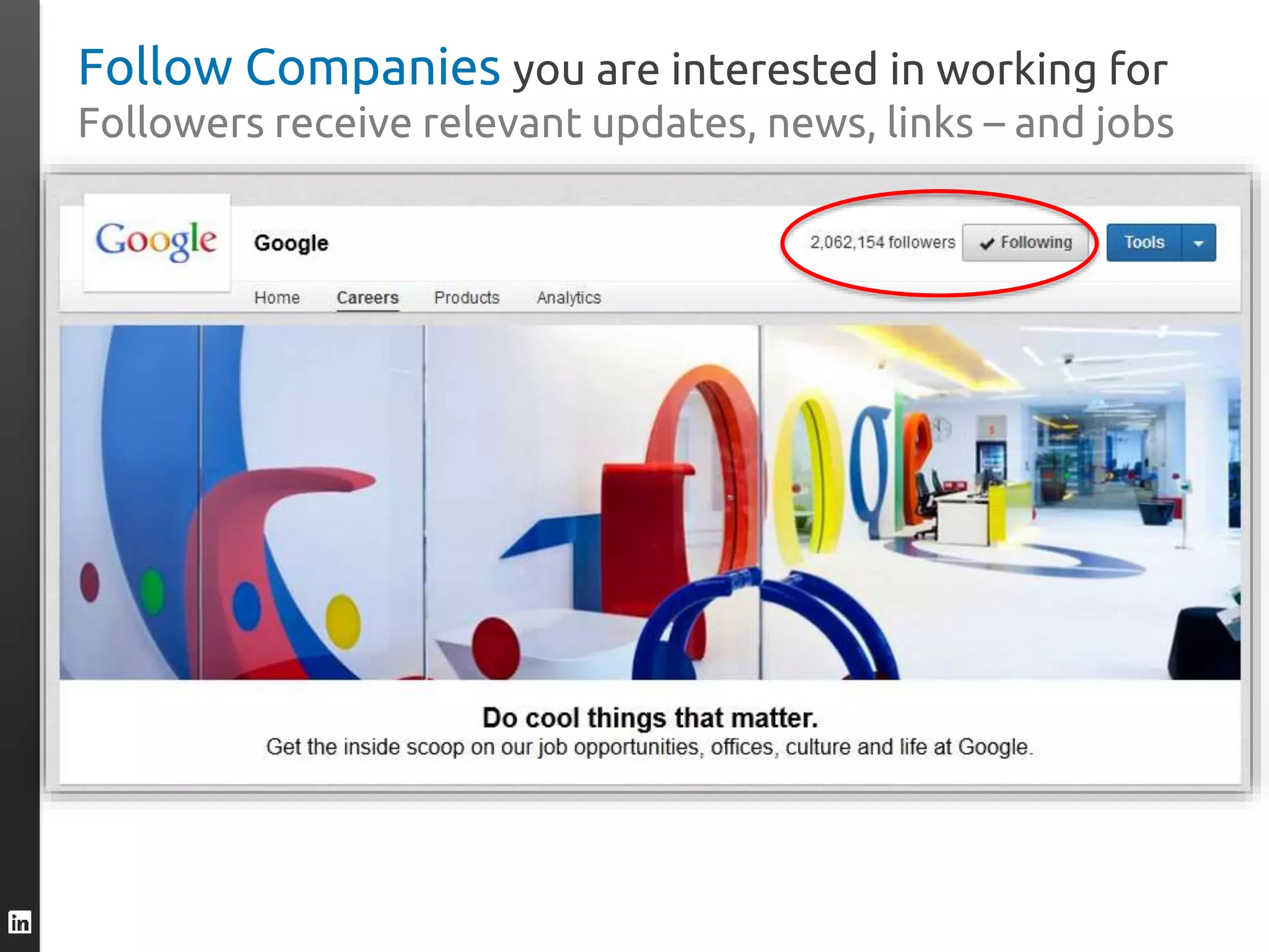 Follow Companies you are interested in working for
Followers receive relevant updates, news, links – and jobs
 