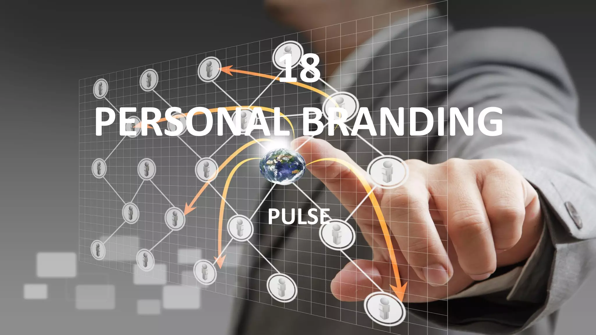 18
PERSONAL BRANDING
PULSE
 