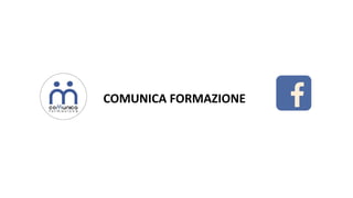 COMUNICA FORMAZIONE
 