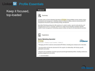 Profile Essentials
Keep it focused,
top-loaded
 