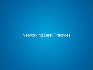 Networking Best Practices
 