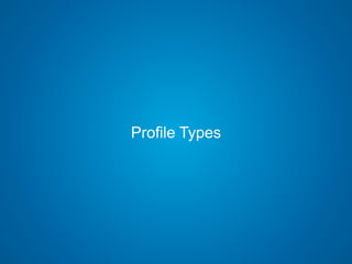 Profile Types
 
