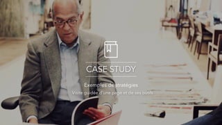 CASE STUDY
Visite guidée d’une page et de ses outils
Exemples de stratégies
 