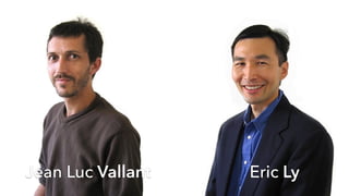 Jean Luc Vallant Eric Ly
 