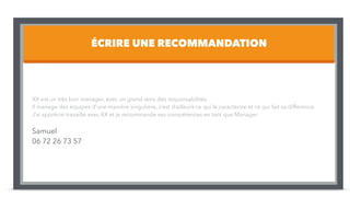 MBA
XX est un très bon manager, avec un grand sens des responsabilités.
Il manage des équipes d’une manière singulière, c’est d’ailleurs ce qui le caractérise et ce qui fait sa différence.
J’ai apprécié travaillé avec XX et je recommande ses compétences en tant que Manager.
Samuel
06 72 26 73 57
ÉCRIRE UNE RECOMMANDATION
 